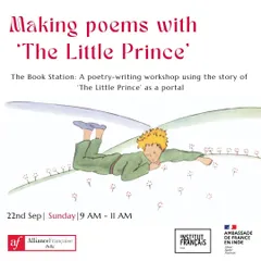 Another session on 'The Little Prince', this time in collaboration with the Institut Français and Alliance Française. We go on a pilgrimage to find poems tucked in our own essential experiences.