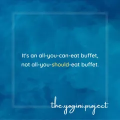 Remember: it's an all-you-can-eat buffet, not an all-you-should-eat buffet. This post gives five simple tips to help you eat mindfully at parties and weddings.