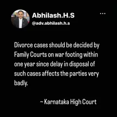 The Karnataka High Court has emphasized that Family Courts should treat divorce cases with urgency. I share this view and always push for a resolution within a year, as delays only prolong the difficulty for everyone involved.