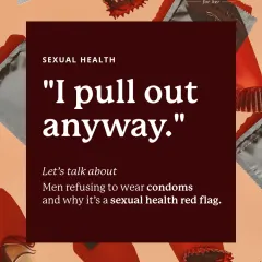 "I pull out anyway" is not a safe sex plan. We have direct conversations about contraception, consent, and why mutual responsibility is non-negotiable. Your sexual safety is our priority.