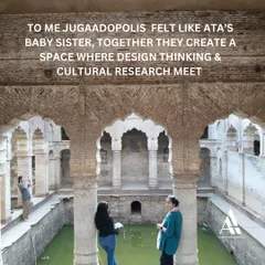 Our summer internship program brings together multidisciplinary professionals. Here, a social designer and an architect collaborate at a historic stepwell, creating a rich dialogue between design thinking and cultural research.