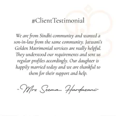 Finding a match within the same community was crucial for this family. I understood their requirements and provided regular, suitable profiles, leading to their daughter's happy marriage.