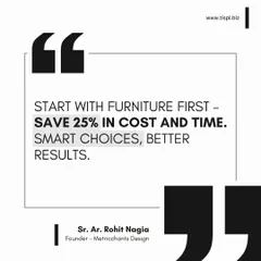 A key insight from our podcast with Sr. Architect Rohit Nagia. Starting with furniture selection first can save up to 25% in cost and time. It's a smarter way to ensure better results and happier clients.