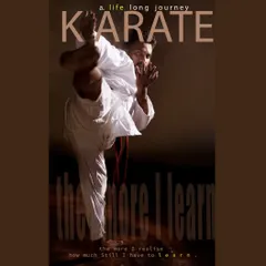 Karate is a lifelong journey. This high kick represents years of practice, and the text reflects my belief that the more I learn, the more I realize how much there is still to discover.