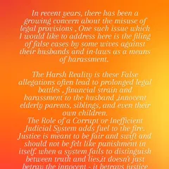 This post addresses the harsh reality of false allegations in matrimonial disputes. These cases lead to prolonged legal battles, financial strain, and immense harassment for the accused and their innocent families.