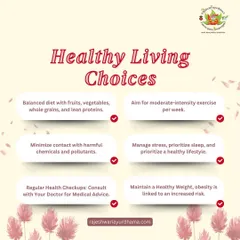 Making healthy living choices is key to long-term wellness. This includes a balanced diet, moderate exercise, stress management, and regular health checkups to maintain a healthy weight and prevent risk factors.