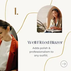 The first essential for any working woman is a well fitted blazer. It instantly adds a layer of polish and professionalism to any outfit, whether you're in the office or at a client meeting.