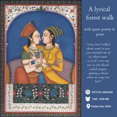 This walk in Sanjay Van was another opportunity to explore the most outrageous, resilient, and beautiful queer poetry. We used the work of brilliant queer poets as meditative tools to immerse ourselves in nature and shared experience.