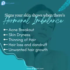 Hormonal imbalances can manifest on your skin as acne, dryness, or unwanted hair. It is important to consult a dermatologist to address these signs effectively.
