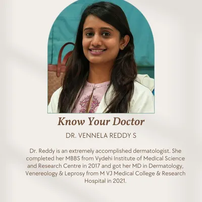 Meet Dr. Vennela Reddy S, an extremely accomplished dermatologist with an MD in Dermatology, Venereology & Leprosy. She is passionate about creating effective solutions for healthy, beautiful skin.