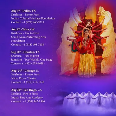 We are thrilled to bring our productions to art lovers in the USA and Canada. This poster announces our tour dates for 'Krishnaa - Fire to Frost' and 'Samskriti - Two Worlds, One Stage'.