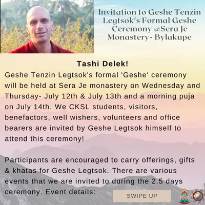 The formal invitation extended to all our students, volunteers, and well-wishers to attend Geshe Tenzin Legtsok's Geshe ceremony at Sera Jey Monastery in Bylakupe.