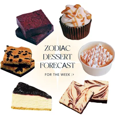 What's your zodiac dessert forecast for the week? A fun graphic matching our delicious treats to different star signs.