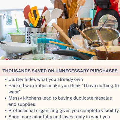 Clutter costs you money by hiding what you already own. An organized kitchen prevents you from buying duplicate masalas, and a tidy wardrobe stops the "I have nothing to wear" impulse buys. My service gives you complete visibility of your belongings.