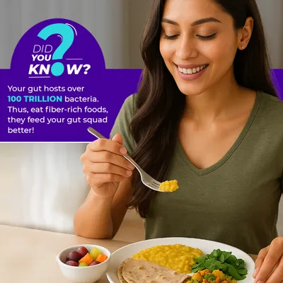 Your gut contains over 100 trillion bacteria that are crucial for your health. Eating fiber-rich foods like dal, roti, and vegetables helps feed this important gut squad.