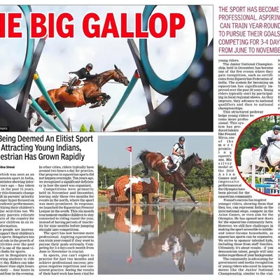 A proud feature in the media titled "The Big Gallop." We are honored to be part of the journey of equestrian sport growing from an elitist pastime to a serious pursuit for young, aspiring Indians.