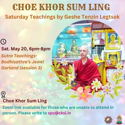 This poster announces a Sutra teaching on "Bodhisattva's Jewel Garland" by Geshe Tenzin Legtsok. This text by Atisha offers precious guidelines on mind training and the cultivation of Bodhicitta.