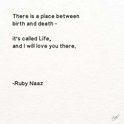 A short verse I wrote for a friend, inspired by the idea of a love that exists in the space between birth and death. It reminds me of Rumi's field, a place beyond judgment where souls can meet.