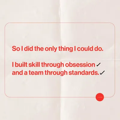 This is the foundation of our studio. We believe skill isn't just talent; it's built through obsession. And a great team isn't just a group of people; it's built on shared standards of excellence.