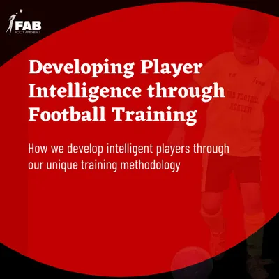 Developing Player Intelligence: This is the cornerstone of our philosophy. We focus on training methods that build smart, adaptable players.