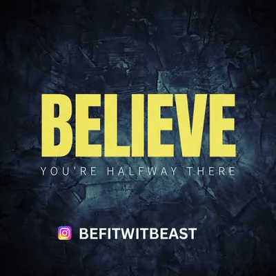 Believe you're halfway there. This is a core tenet of my philosophy. Your mindset is the first and most important step towards achieving any goal.