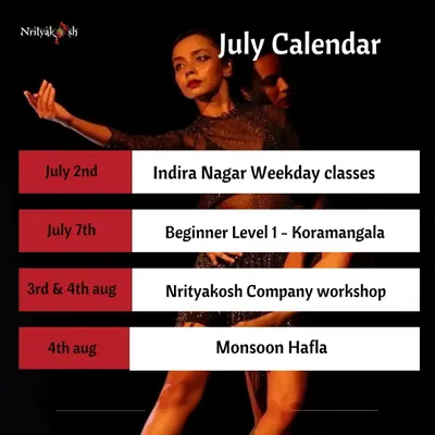 Our event calendar for July and August. We have new weekday classes in Indira Nagar, a Beginner Level 1 course in Koramangala, a company workshop, and our Monsoon Hafla.