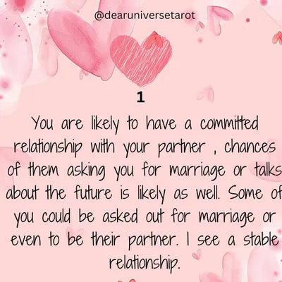 This channeled message is for those of you seeking commitment. The cards indicate a stable relationship is likely, with chances of your partner discussing marriage or the future. Some of you may even be asked out.