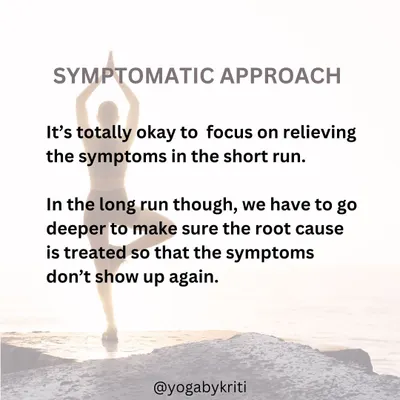 While relieving symptoms is important in the short term, my focus is always on treating the root cause. In yoga therapy, we treat the mind to heal the body, ensuring that symptoms don't reappear.