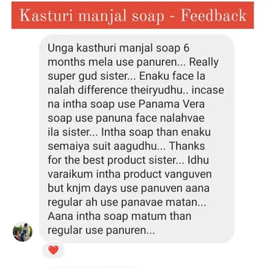 It makes me so happy to receive messages like this! This customer is sharing her love for my Kasturi Manjal soap. Seeing the 'nalah difference' my homemade products make for you is the reason I do this. Romba thanks for the support!
