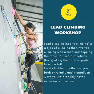 This poster introduces our Lead Climbing Workshop. The image shows a climber clipping the rope into a quickdraw, which is the core skill of lead climbing. It's for climbers ready to tackle new physical and mental challenges.