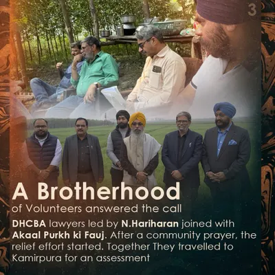 This collage shows the brotherhood of volunteers that answered the call to help Kamirpura. DHCBA lawyers, led by me, joined Akaal Purkh ki Fauj. After a community prayer, we travelled to the village to assess the damage and begin the relief effort together.
