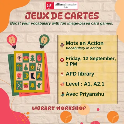 The poster for "Jeux de Cartes," a library workshop to boost French vocabulary using fun, image-based card games. Our workshops make learning French interactive and enjoyable, especially for beginner levels A1 and A2.1.
