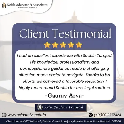 A testimonial from a satisfied client, Gaurav Arya, highlighting the knowledge, professionalism, and compassionate guidance that led to a favorable resolution in a challenging legal situation.