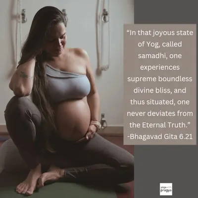 "In that joyous state of Yog, called samadhi, one experiences supreme boundless divine bliss, and thus situated, one never deviates from the Eternal Truth." A beautiful quote from the Bhagavad Gita that resonates deeply with the state of connection felt during pregnancy.