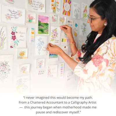 "I never imagined this would become my path." This image reflects on my journey from a Chartered Accountant to a Calligraphy Artist, a change that began when motherhood made me pause and rediscover myself.