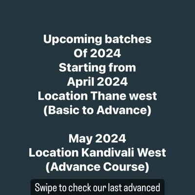 Here are my upcoming batches for 2024 in Thane and Kandivali West. Choose between the Basic to Advance course or the Advance Course to upgrade your skills.