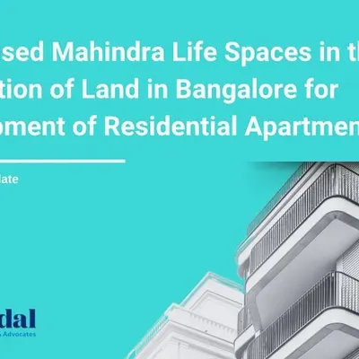 This transaction update highlights our advisory role for Mahindra Lifespace Developers in acquiring a two acre land parcel in Bengaluru. Our real estate team facilitated this acquisition for a residential project with a gross development value of approximately 225 Crore.