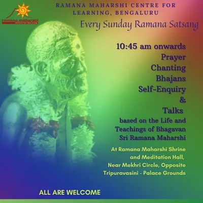 A standing invitation to our weekly Ramana Satsang, held every Sunday morning. This is a regular opportunity for the community to gather for prayer, chanting, bhajans, and talks based on Bhagavan's teachings.