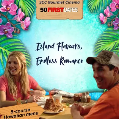 Island Flavors, Endless Romance. This vibrant poster for our 50 First Dates screening captures the film's sunny, tropical vibe, promising a five-course Hawaiian menu to match the on-screen love story.