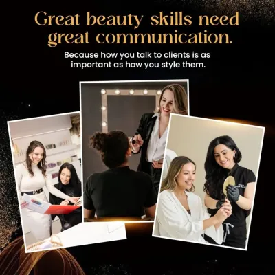 Great beauty skills need great communication. How you listen to and speak with clients is just as important as how you style them, as it builds the trust that creates loyal, returning customers.