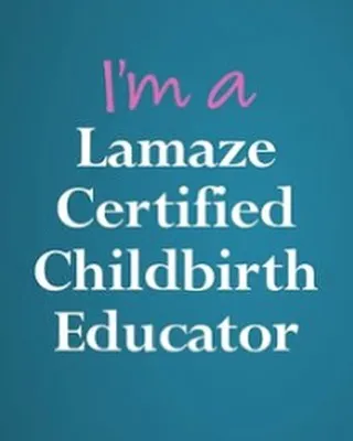 I am proud to be a Lamaze Certified Childbirth Educator. This certification reflects my commitment to providing evidence-based education that promotes a safe and healthy birth for you and your baby.