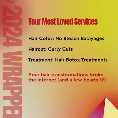 A look back at our most loved services. No-bleach balayages, custom curly cuts, and hair botox treatments were the top requests. Your transformations broke the internet, and we're here for it.
