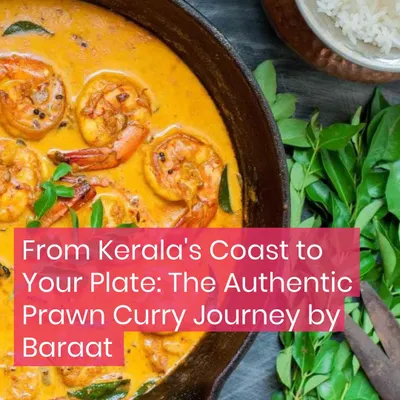 This is the authentic Prawn Curry journey by Baraat, from Kerala's coast to your plate.
