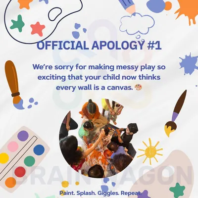 My official apology. I'm sorry for making messy play so exciting that your child now thinks every wall is a canvas. But I'm not sorry for the fun, the learning, and the creativity that comes with it.