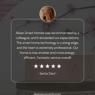 "Fantastic service overall!" This testimonial from Sarita Devi highlights my cutting-edge technology, professional team, and the energy-efficient benefits of a smarter home.