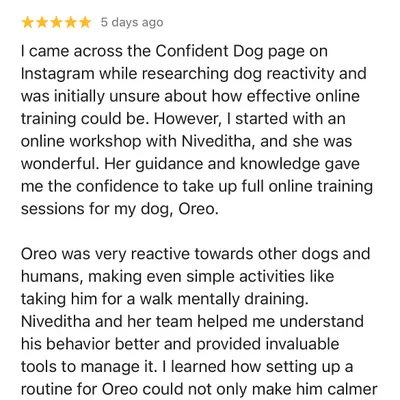 A heartwarming review from Oreo's mom, Karthika. She was initially skeptical about online training but saw wonderful results with Oreo's reactivity towards other dogs and humans.