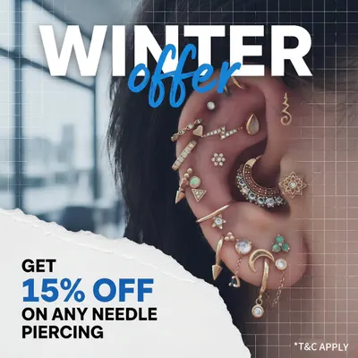 Take advantage of our winter offer. Get 15% off on any needle piercing to start your winter makeover with a fresh, stylish look.
