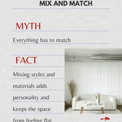 Myth: Everything in a room has to match. Fact: Mixing styles, textures, and materials adds personality and depth, keeping a space from feeling one-dimensional and flat.