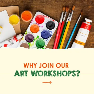 An inviting graphic with art supplies, asking the question "Why Join Our Art Workshops?" This is your first step to a creative journey.