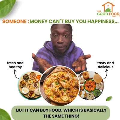 Someone: "Money can't buy you happiness." Us: "But it can buy food, which is basically the same thing!" This popular meme format shows that our food is pure happiness.